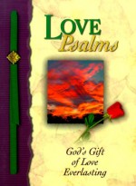 Love Psalms: God's Gift Of Home And Direction - Terry Whalin, W. Terry Whalin