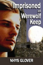 Imprisoned at Werewolf Keep (Werewolf Keep Trilogy, #2) - Nhys Glover