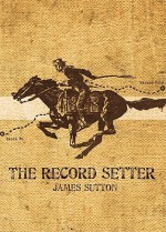 The Record Setter - James Sutton