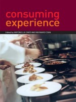 Consuming Experience - Antonella Caru, Bernard Cova