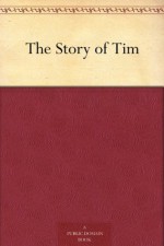 The Story of Tim - Thomas James Wise, George Henry Borrow