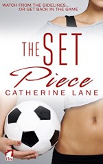 The Set Piece - Catherine Lane