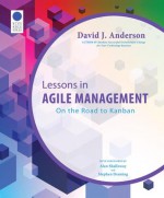 Lessons in Agile Management: On the Road to Kanban - David J Anderson, Alan Shalloway, Stephen Denning