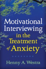 Motivational Interviewing in the Treatment of Anxiety - Henny A. Westra