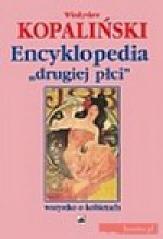 Encyklopedia drugiej płci - Władysław Kopaliński