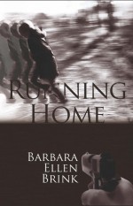 Running Home (Second Chances #1) - Barbara Ellen Brink