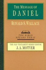 The Message of Daniel - Ronald S. Wallace