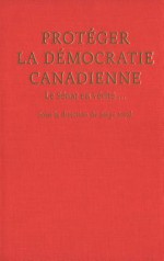 Proteg R La D Mocratie Canadienne: Le Senat, En V Rit - Serge Joyal