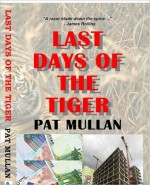 LAST DAYS OF THE TIGER - Pat Mullan