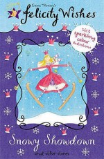 Snowy Showdown (Felicity Wishes) - Emma Thomson