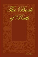 The Book of Ruth - Helen Baker