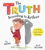 The Truth According to Arthur - Tim Hopgood, David Tazzyman