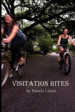 Visitation Rites - Pamela Laskin