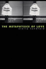 The Metaphysics of Love: Gender and Transcendence in Levinas - Stella Sandford