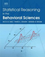 Statistical Reasoning in the Behavioral Sciences, 6th Edition - Bruce M. King, Patrick J. Rosopa, Edward W. Minium