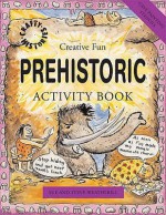 Prehistoric Activity Book (Crafty History) - Sue Weatherill, Steve Weatherill