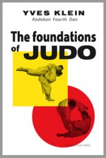 The Foundations of Judo - Yves Klein