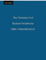 The Christian God - Richard Swinburne