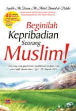 Beginilah Kepribadian Seorang Muslim - Syaikh Ali Hasan Ali Abdul Hamid al-Halabi