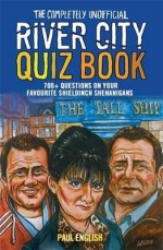 Completely Unofficial River City Quiz Book - Paul English