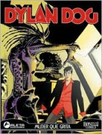 Dylan Dog vol. 6: Mujer que grita/ Dylan Dog vol. 6: Shouting Woman/ Spanish Edition - Tiziano Sclavi