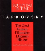 Sculpting in Time - Andrei Tarkovsky, Kitty Hunter-Blair