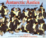 Antarctic Antics: A Book of Penguin Poems - Judy Sierra, Ariane Dewey, José Aruego