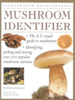 Handbook: Mushroom Identifier (Illustrated Encyclopedia) - Peter Jordan