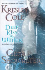 Deep Kiss Of Winter - Kresley Cole, Gena Showalter