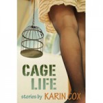 Cage Life - Karin Cox