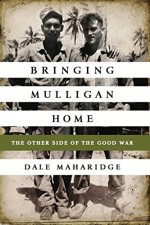 Bringing Mulligan Home : the other side of the good war - Dale Maharidge