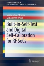 Built-In-Self-Test and Digital Self-Calibration for RF Socs - Sleiman Sleiman, Mohammed Ismail, Sleiman Sleiman