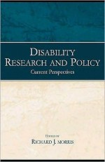 Disability Research and Policy: Current Perspectives - Richard J. Morris