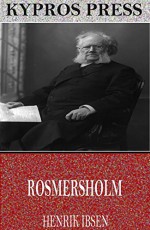 Rosmersholm - Henrik Ibsen