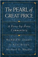 The Pearl of Great Price: A Verse-By-Verse Commentary - Richard D. Draper, Michael D. Rhodes