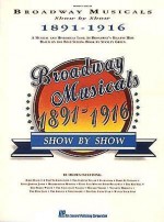 Broadway Musicals Show by Show 1891-1916 - Stanley Green, Hal Leonard Publishing Corporation