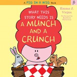 What This Story Needs Is a Munch and a Crunch: A Pig in a Wig Book - Kathleen McInerney, HarperAudio, Emma J. Virjan