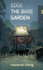 Edge the Bare Garden by Roseanne Cheng (2015-09-15) - Roseanne Cheng