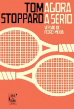 Agora a sério - Tom Stoppard, Pedro Mexia