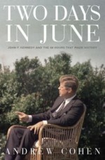 John F. Kennedy and the 48 Hours that Made History Two Days in June (Hardback) - Common - Andrew Cohen