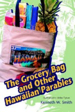 The Grocery Bag and Other Hawaiian Parables - Kenneth Smith, Melba Tipton