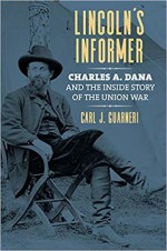 Lincoln's Informer: Charles A. Dana and the Inside Story of the Union War - Carl J. Guarneri