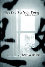 At the Fu Yen Tong & Other Stories - Jack Galmitz