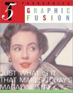 Graphic Fusion: Just Is It That Makes Today's Magazines So...? [Typographics 5] (Vol 5) - Roger Walton