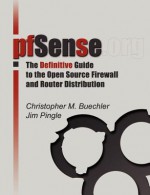 pfSense: The Definitive Guide - Christopher M. Buechler, Michael W. Lucas, Jim Pingle