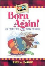 Born Again: And Other Stories from the New Testament - Phil A. Smouse