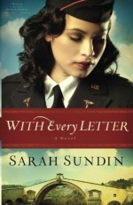 With Every Letter: A Novel (Wings of the Nightingale) (Volume 1) by Sundin, Sarah (2012) Paperback - Sarah Sundin