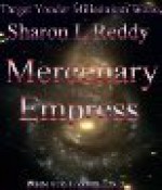 Mercenary Empress - Sharon L. Reddy