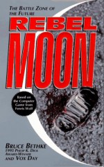 Rebel Moon - Bruce Bethke, Vox Day