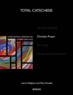 Catechetical Sessions on Christian Prayer - Laurie Delgatto, Mary Shrader